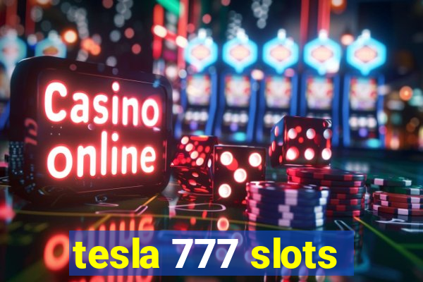 tesla 777 slots